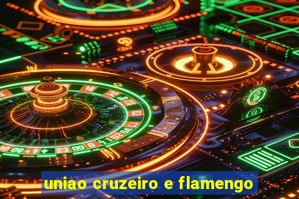 uniao cruzeiro e flamengo